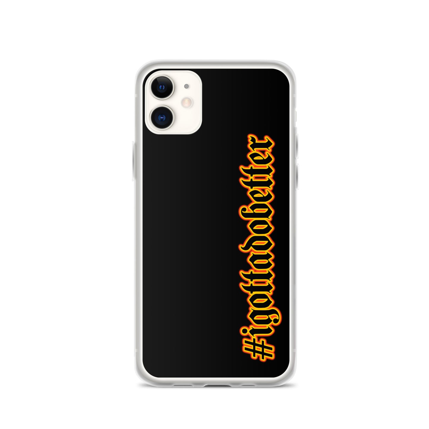 iPhone- #igottadobetter - fire/red