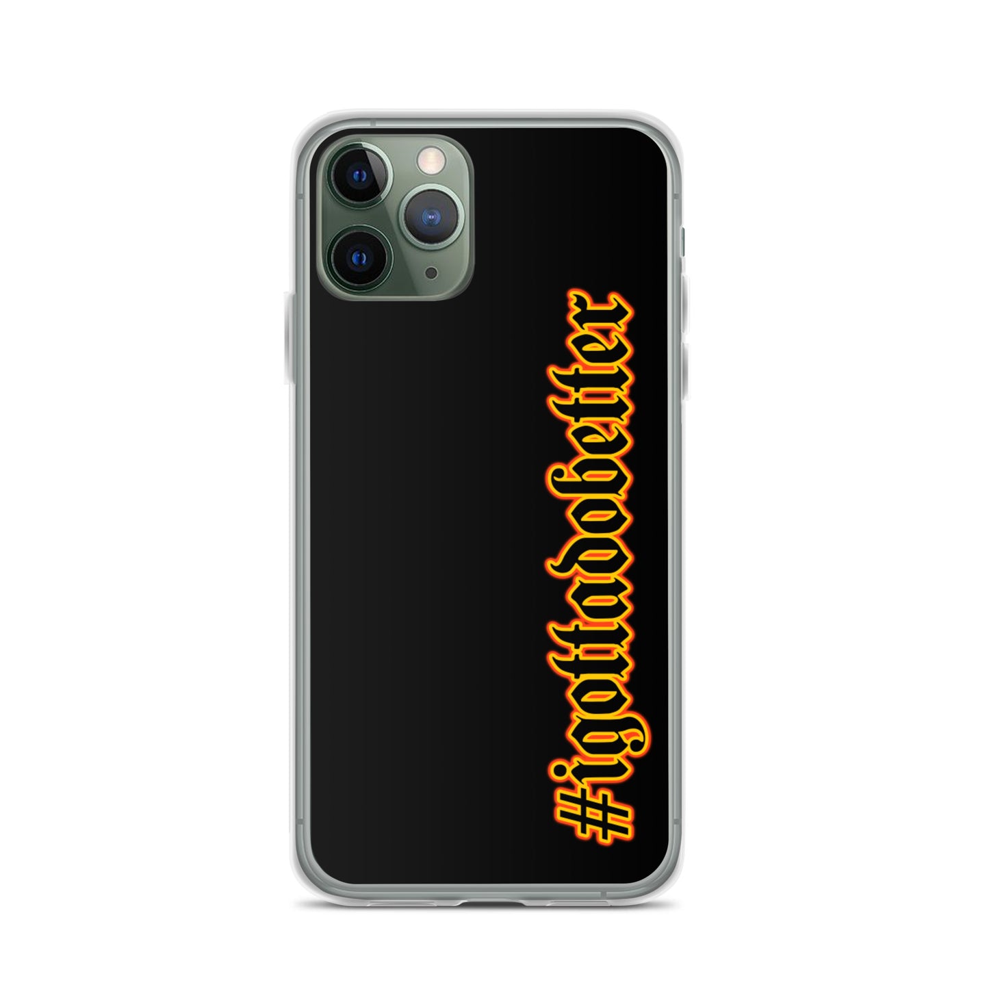 iPhone- #igottadobetter - fire/red