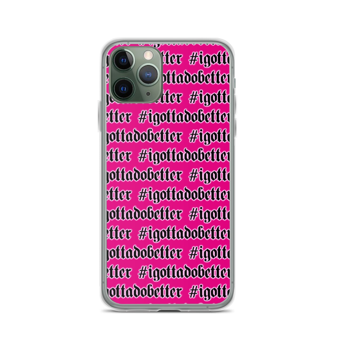 iPhone- #igottadobetter- pink