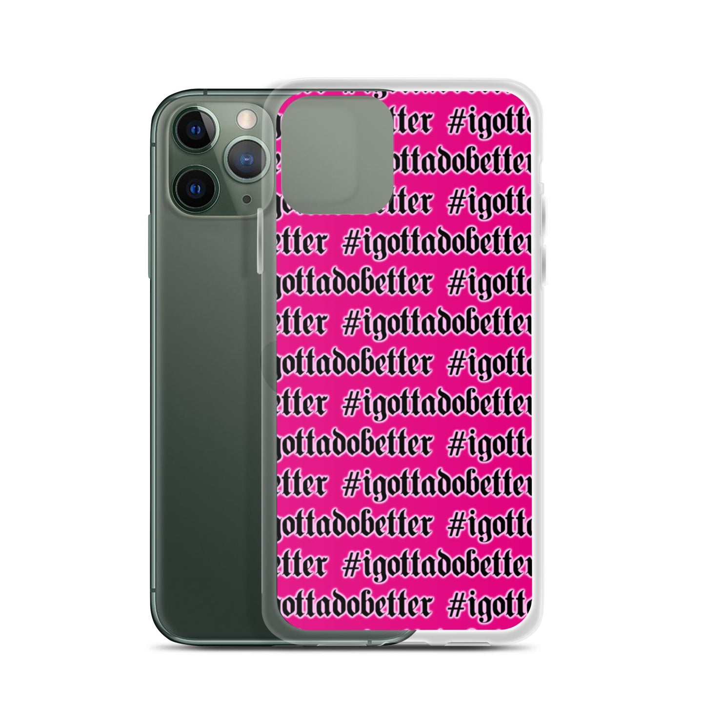 iPhone- #igottadobetter- pink