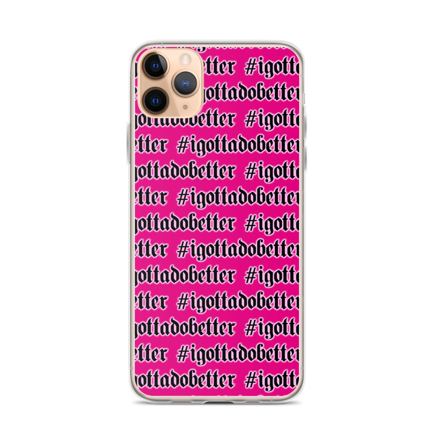 iPhone- #igottadobetter- pink