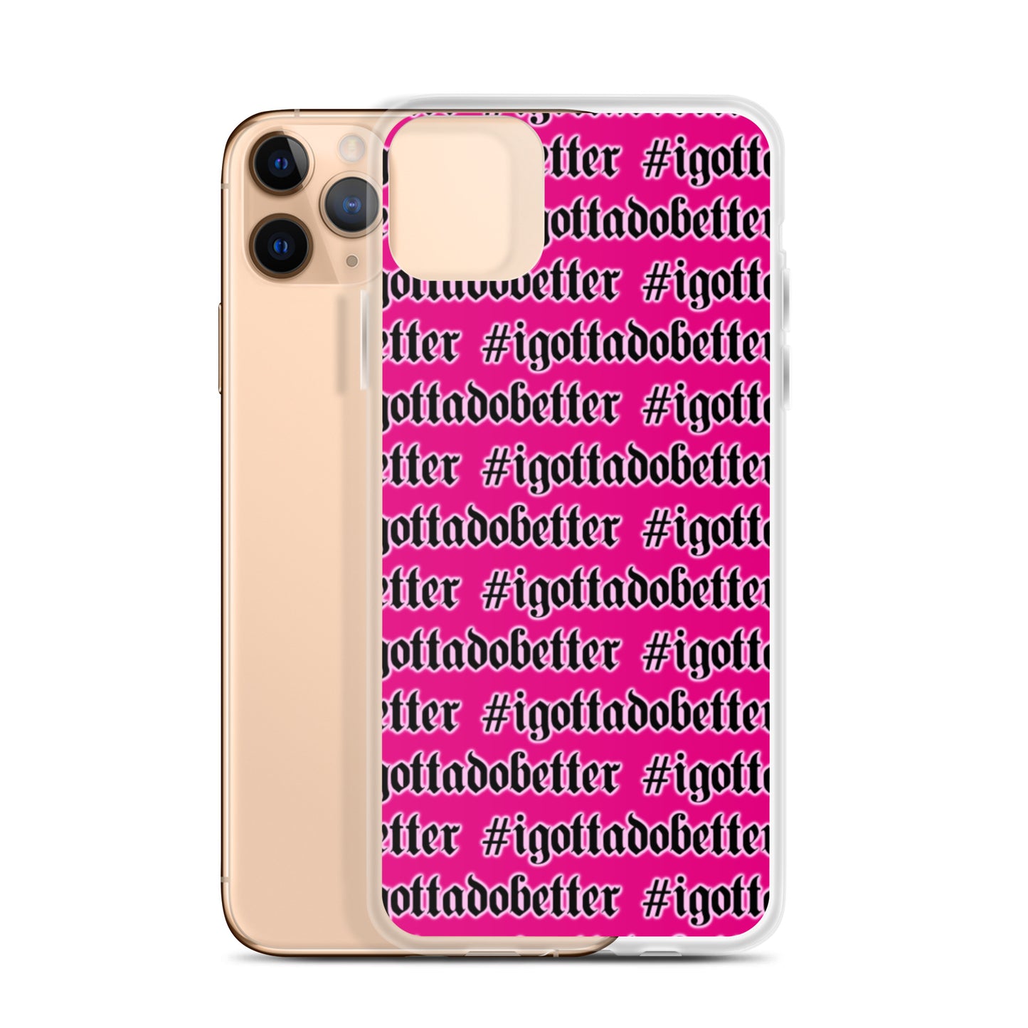 iPhone- #igottadobetter- pink