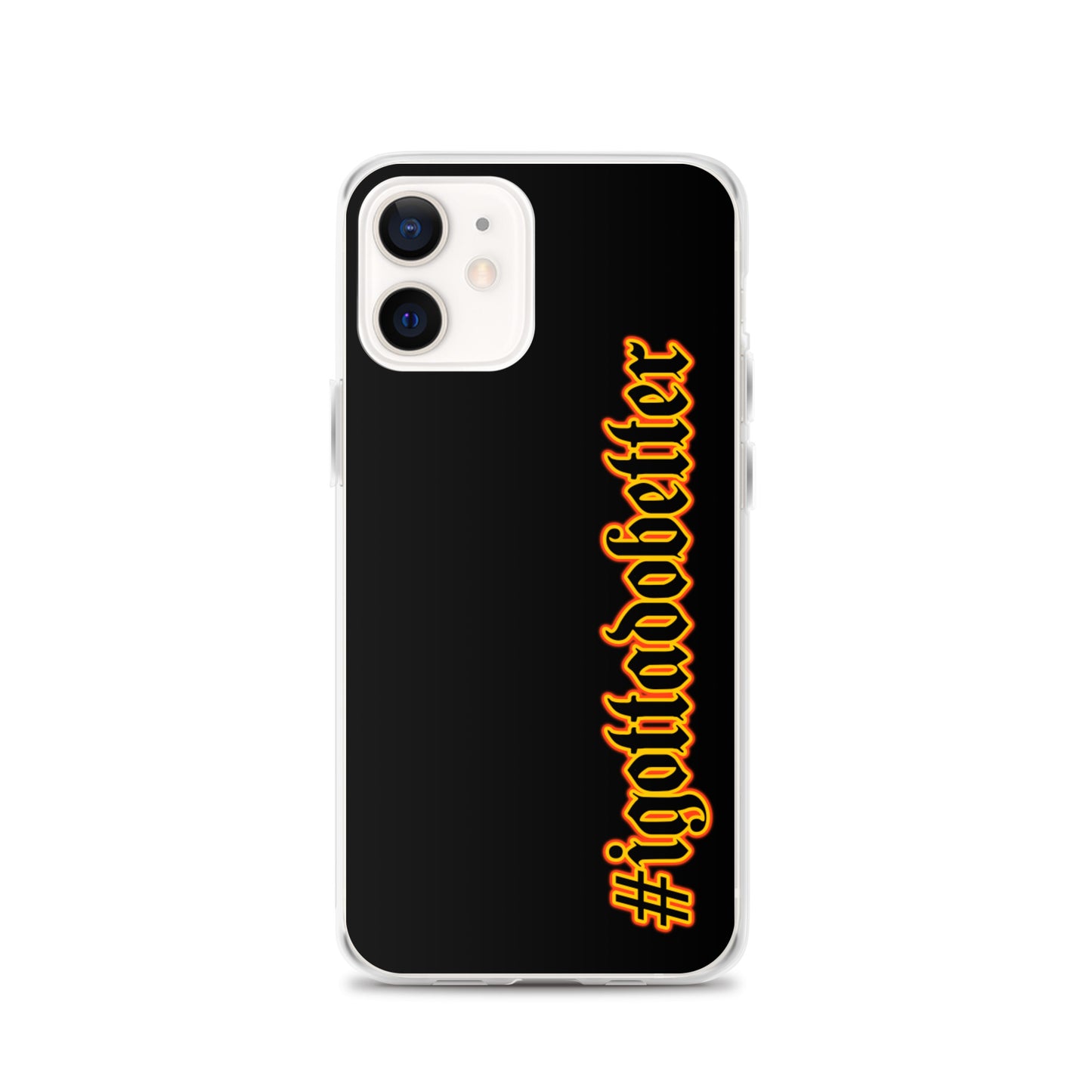 iPhone- #igottadobetter - fire/red
