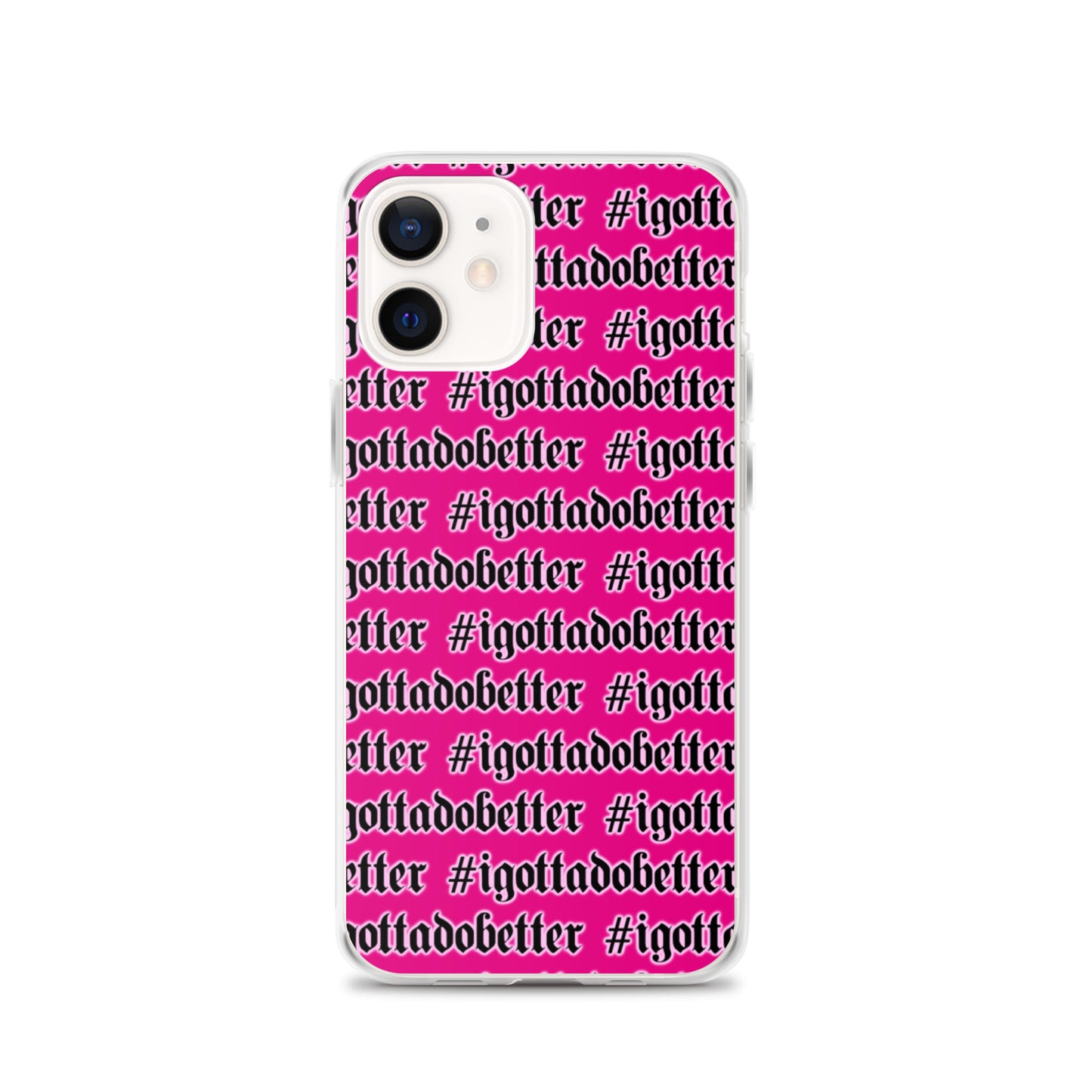 iPhone- #igottadobetter- pink