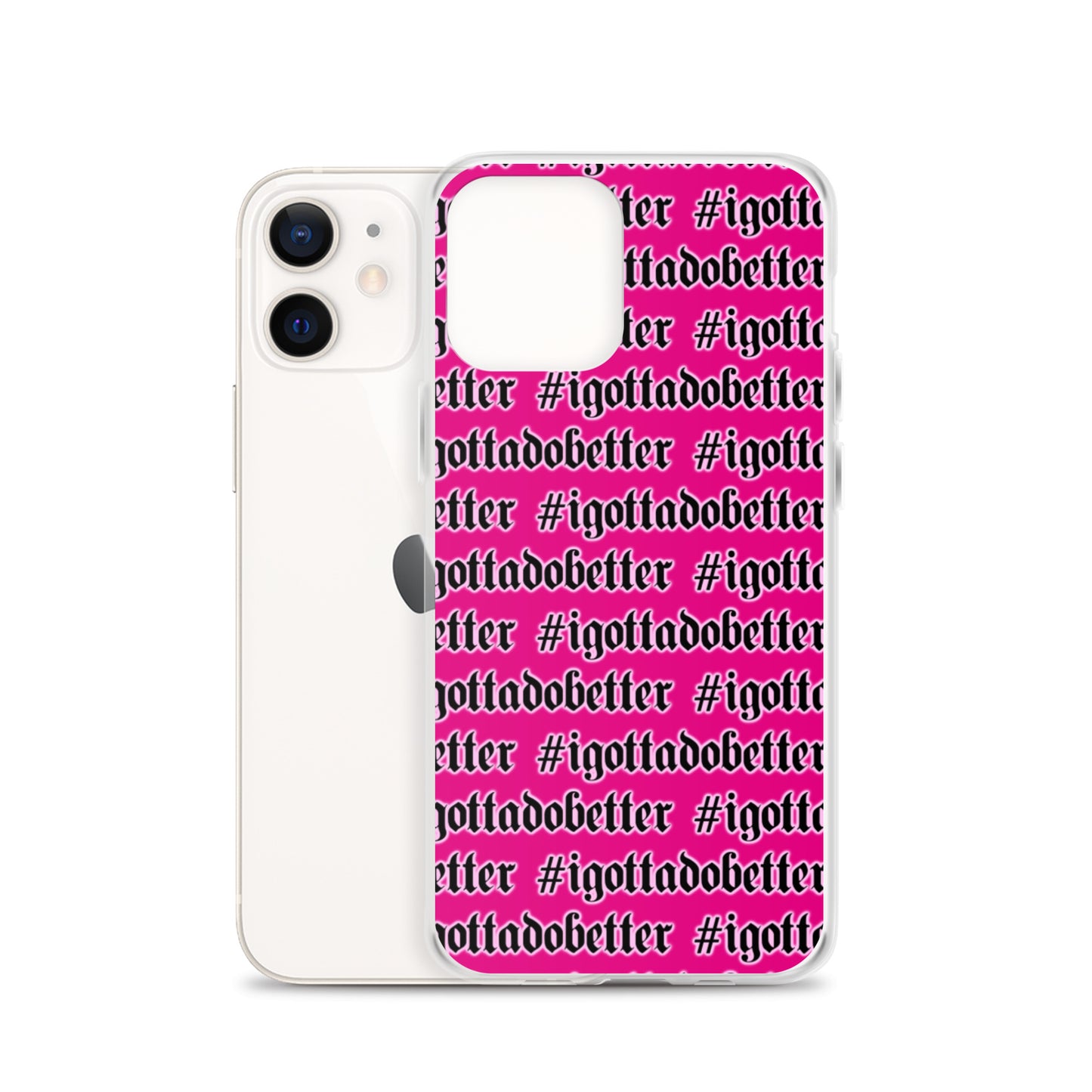 iPhone- #igottadobetter- pink