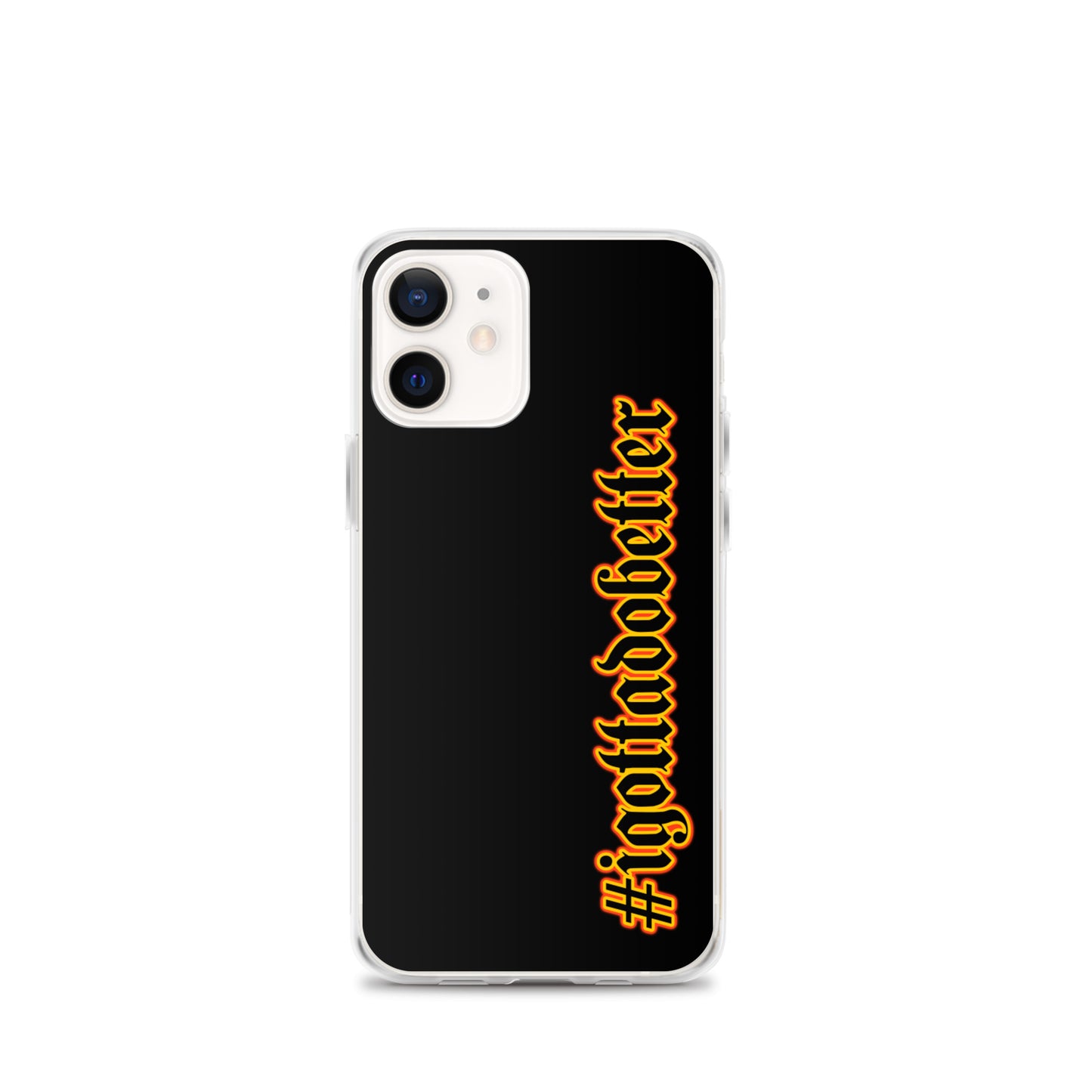 iPhone- #igottadobetter - fire/red