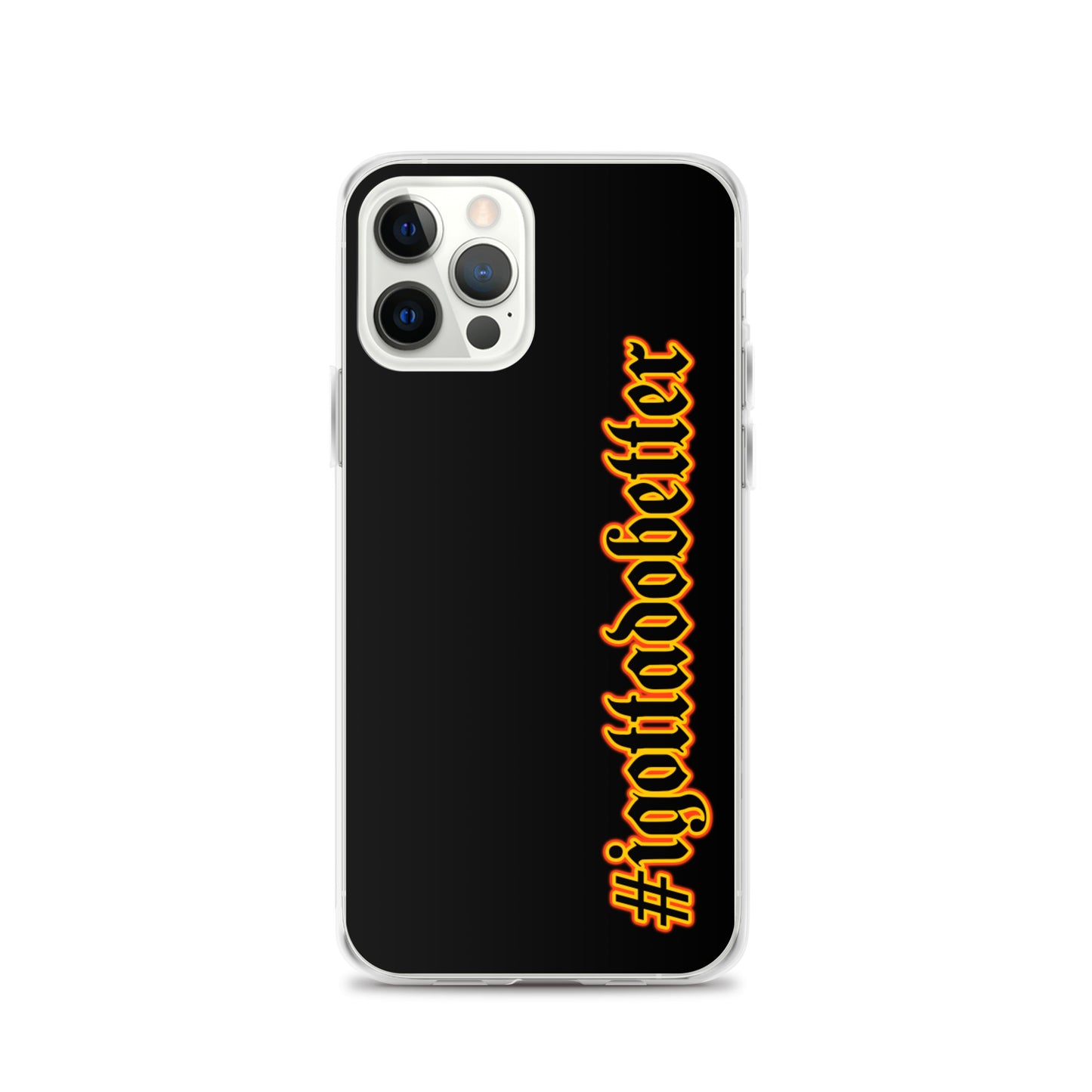 iPhone- #igottadobetter - fire/red