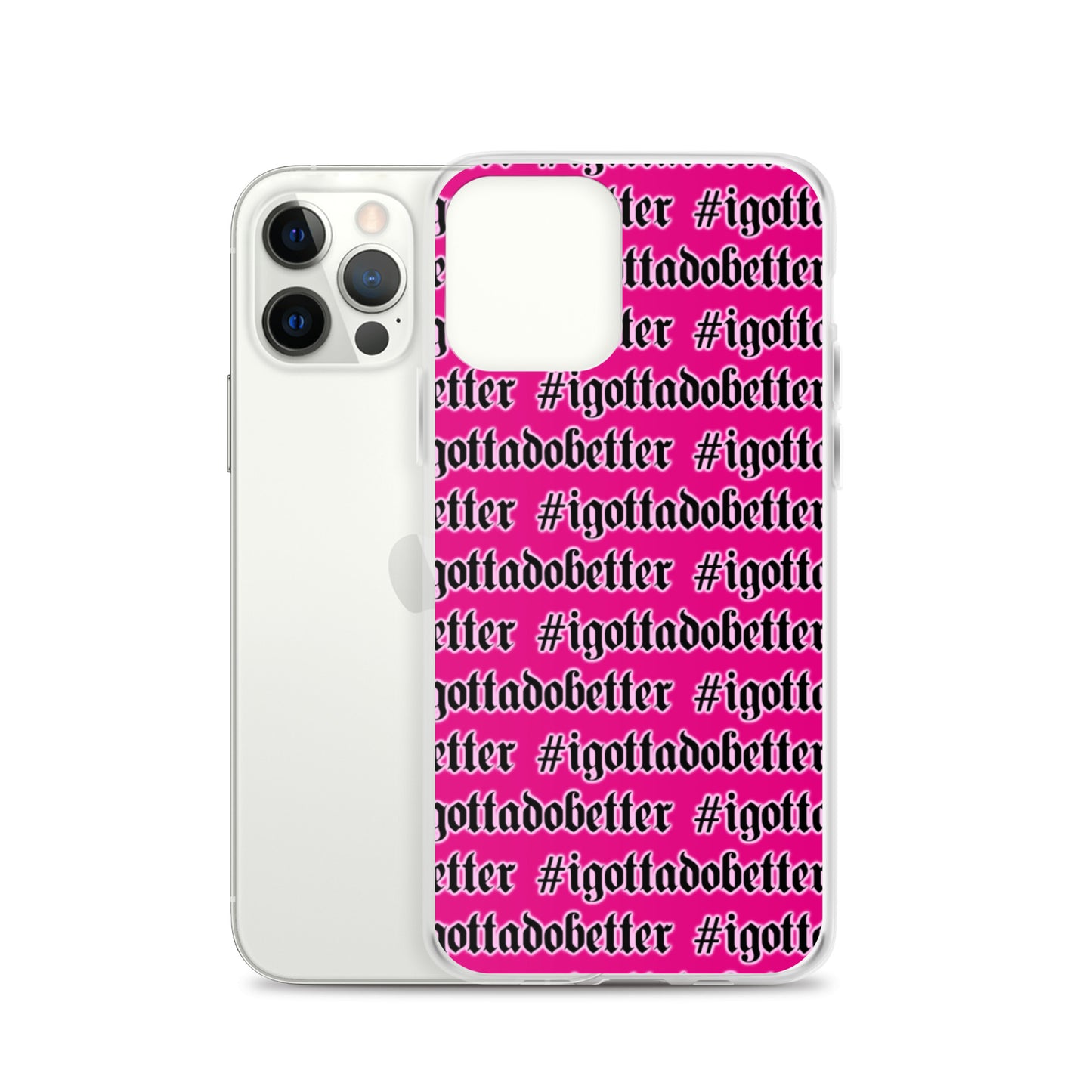 iPhone- #igottadobetter- pink