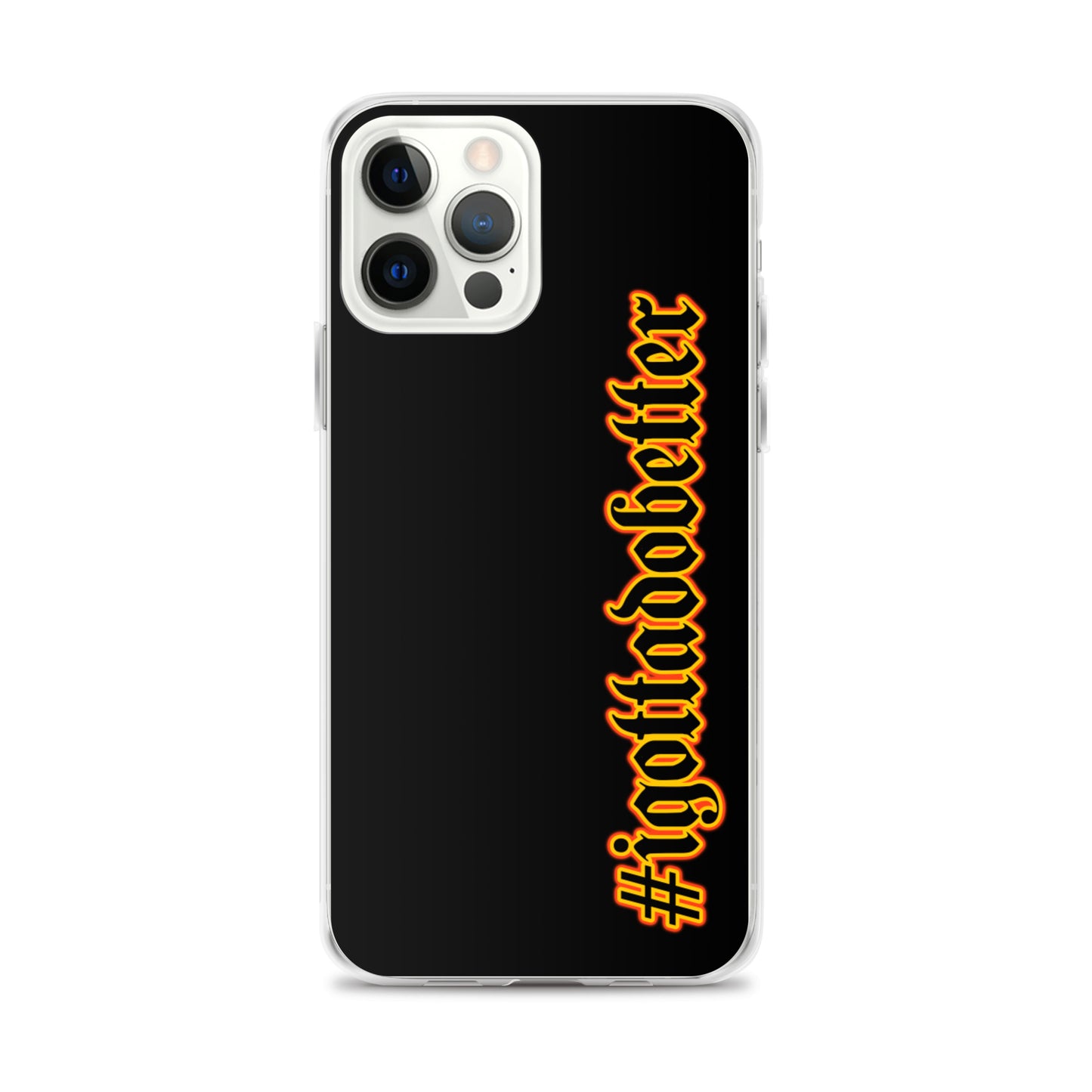 iPhone- #igottadobetter - fire/red