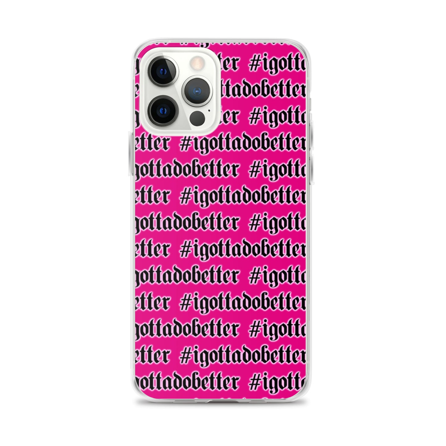 iPhone- #igottadobetter- pink