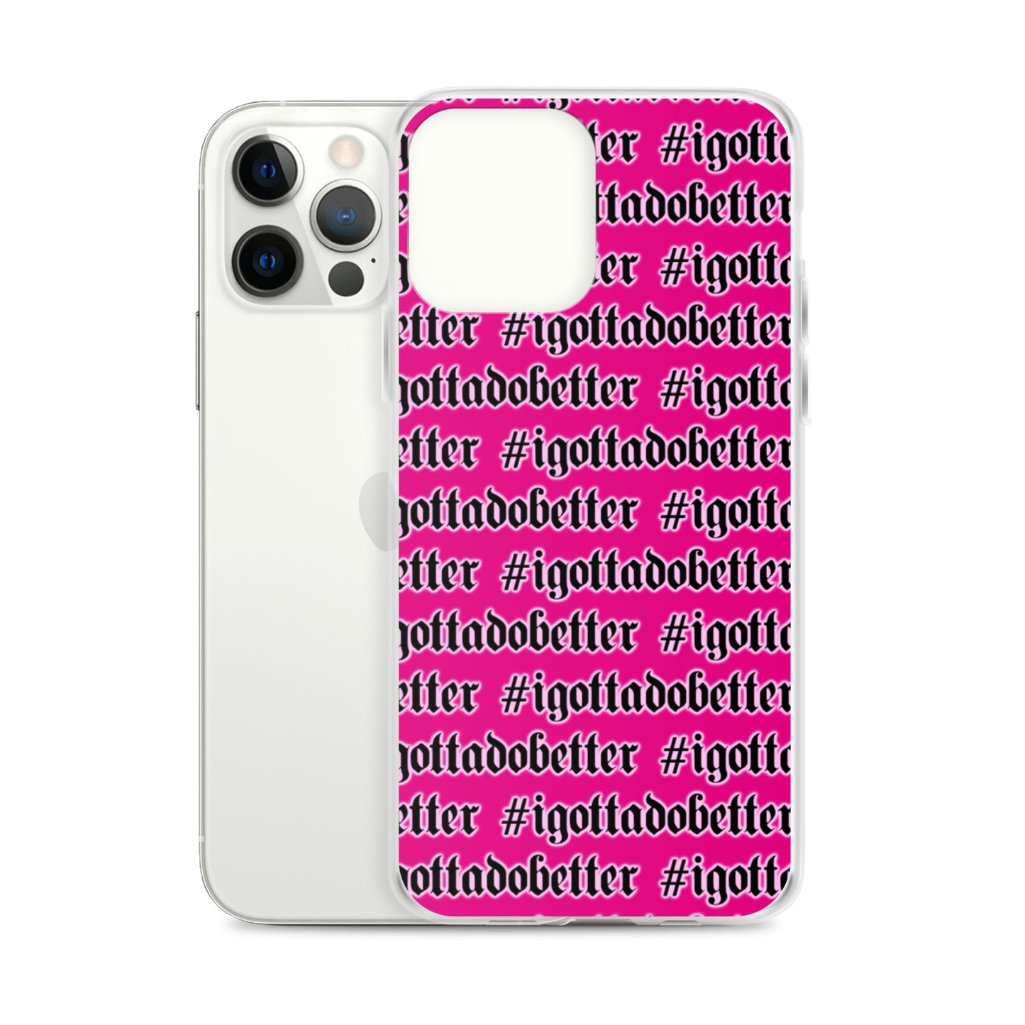 iPhone- #igottadobetter- pink