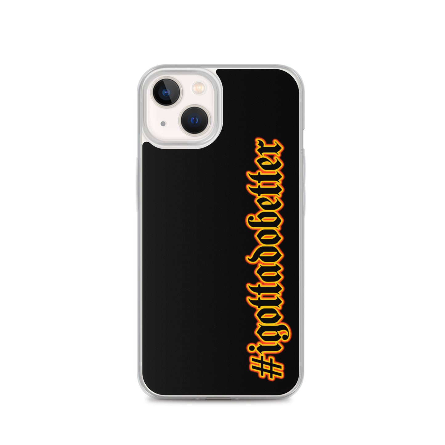 iPhone- #igottadobetter - fire/red