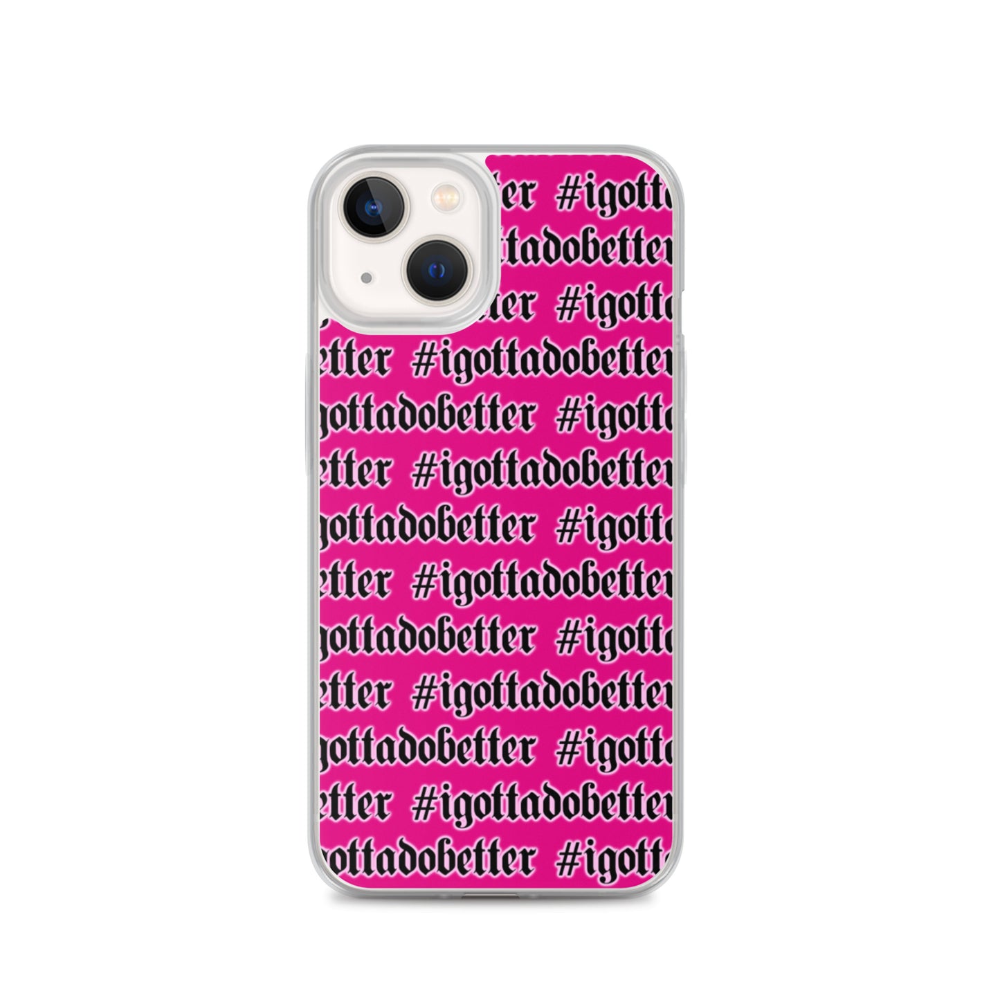 iPhone- #igottadobetter- pink