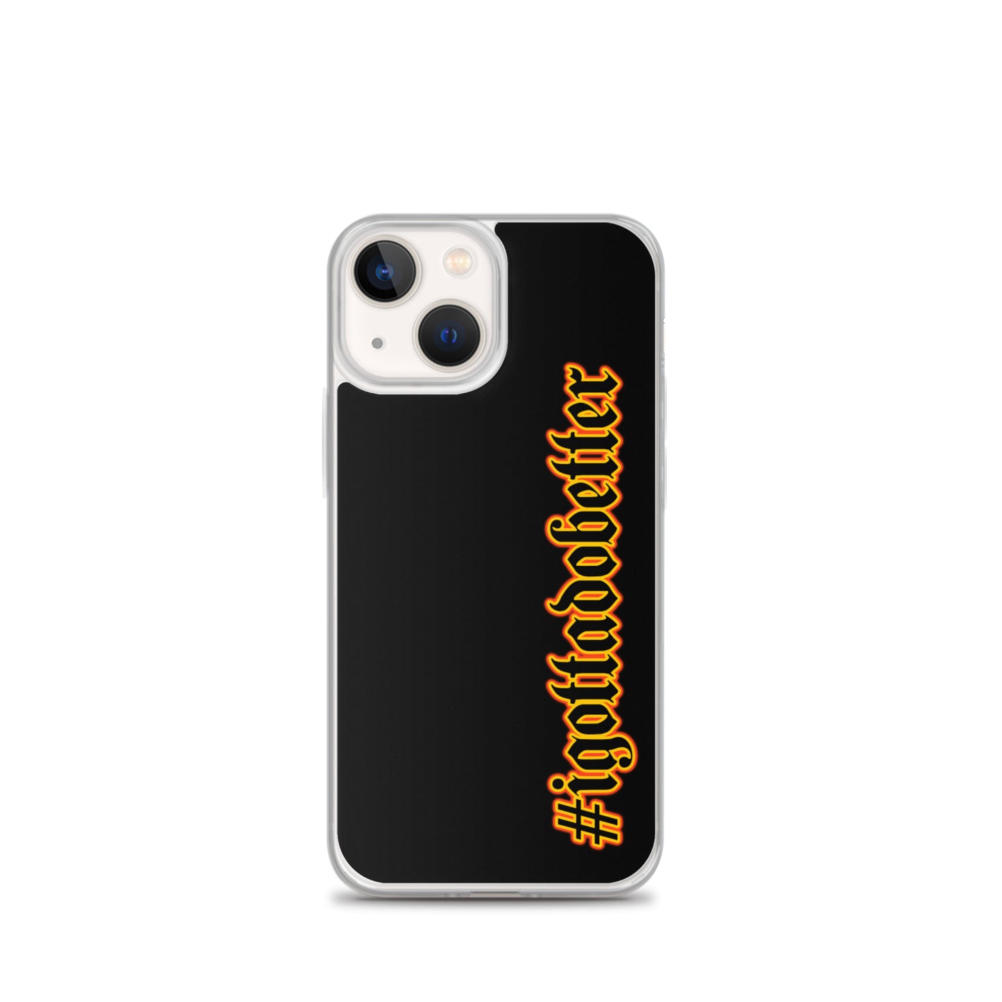 iPhone- #igottadobetter - fire/red