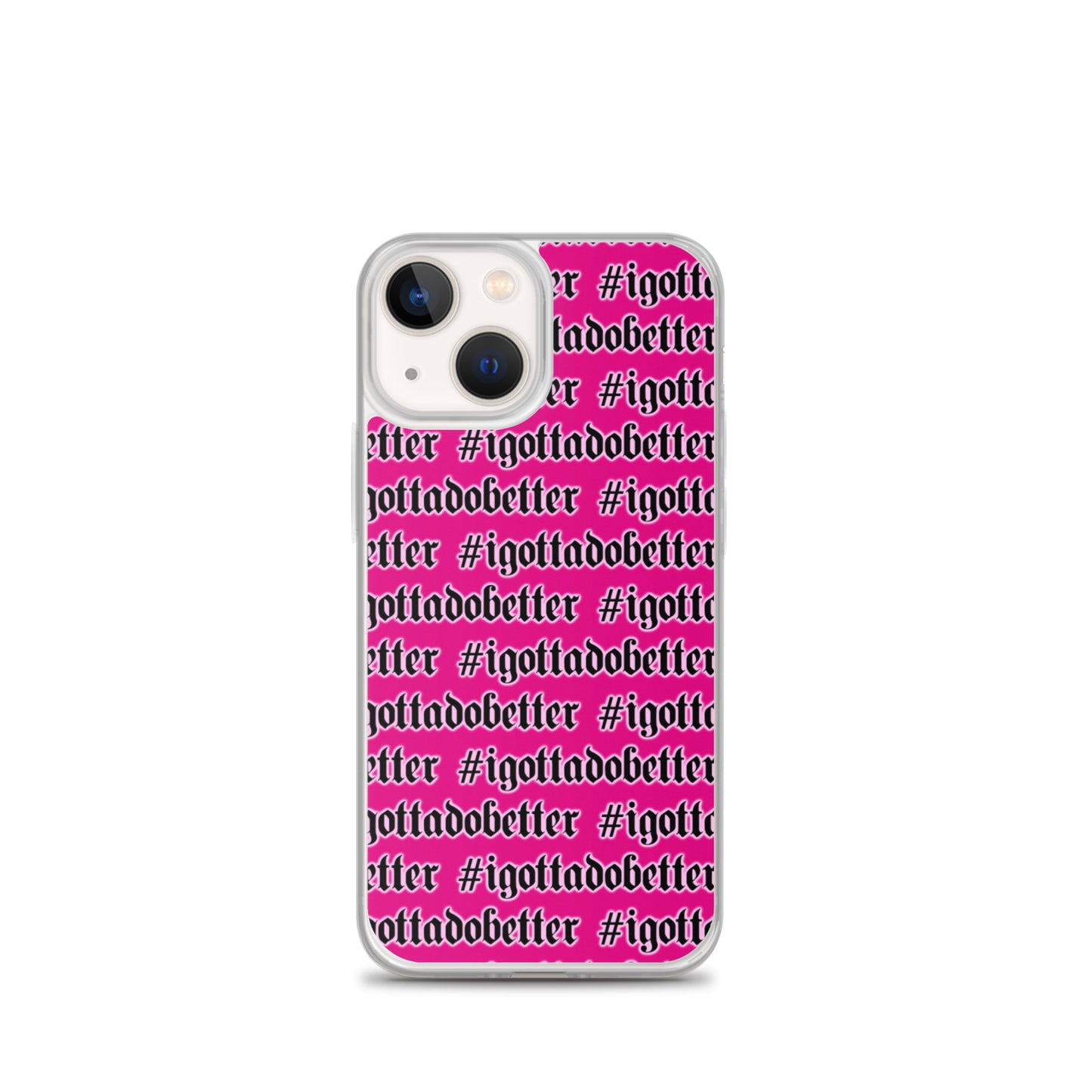 iPhone- #igottadobetter- pink
