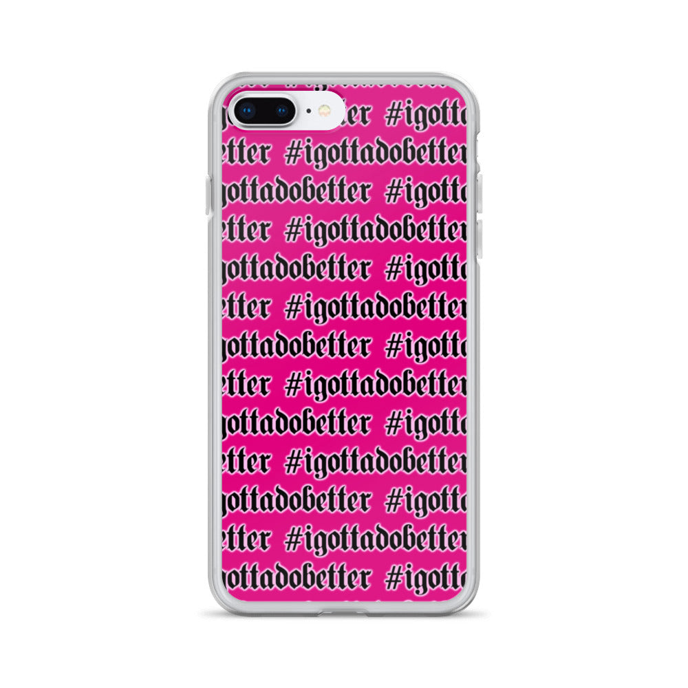 iPhone- #igottadobetter- pink