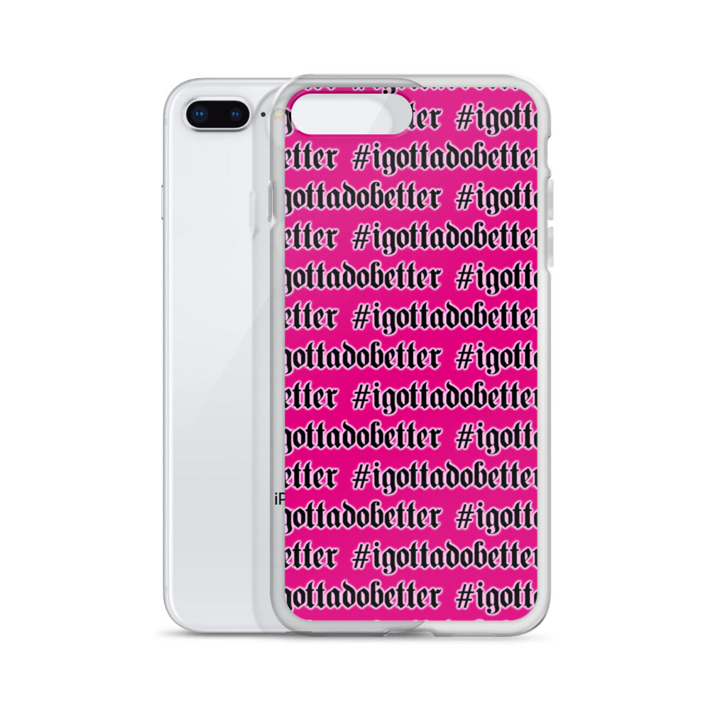 iPhone- #igottadobetter- pink