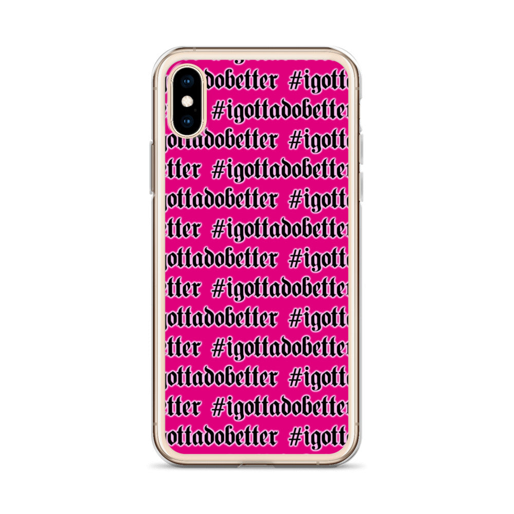 iPhone- #igottadobetter- pink