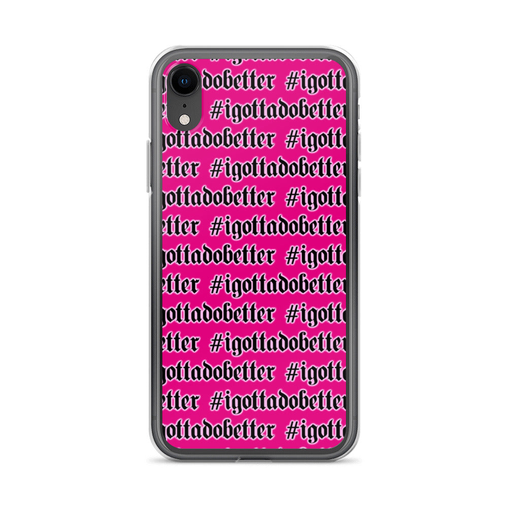 iPhone- #igottadobetter- pink