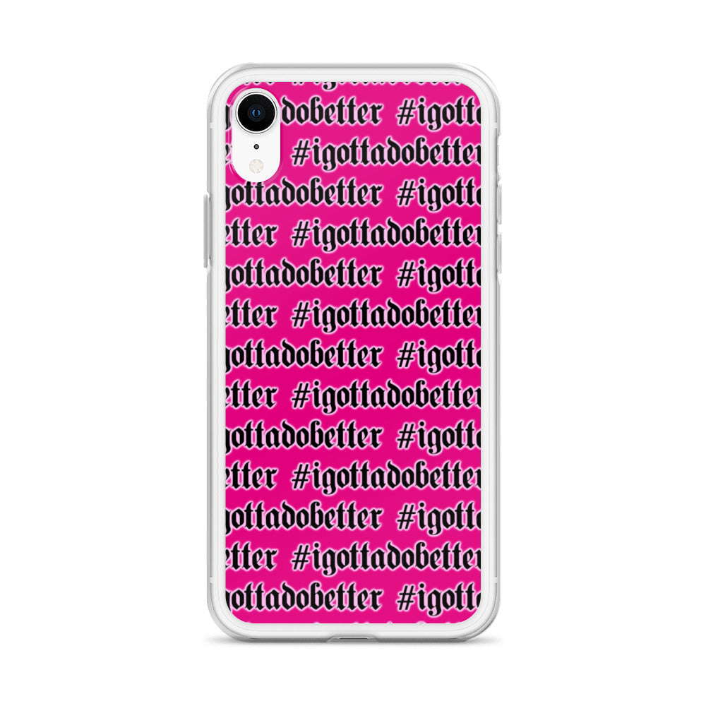 iPhone- #igottadobetter- pink