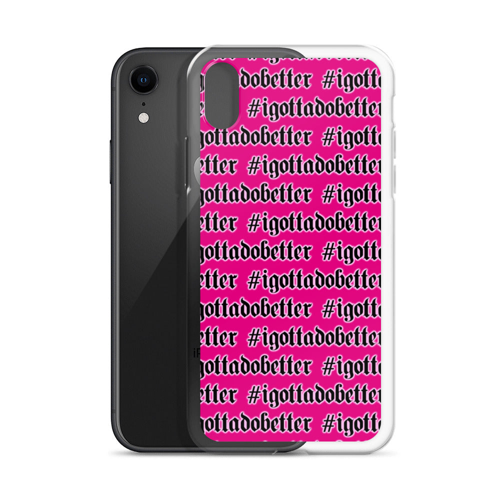 iPhone- #igottadobetter- pink