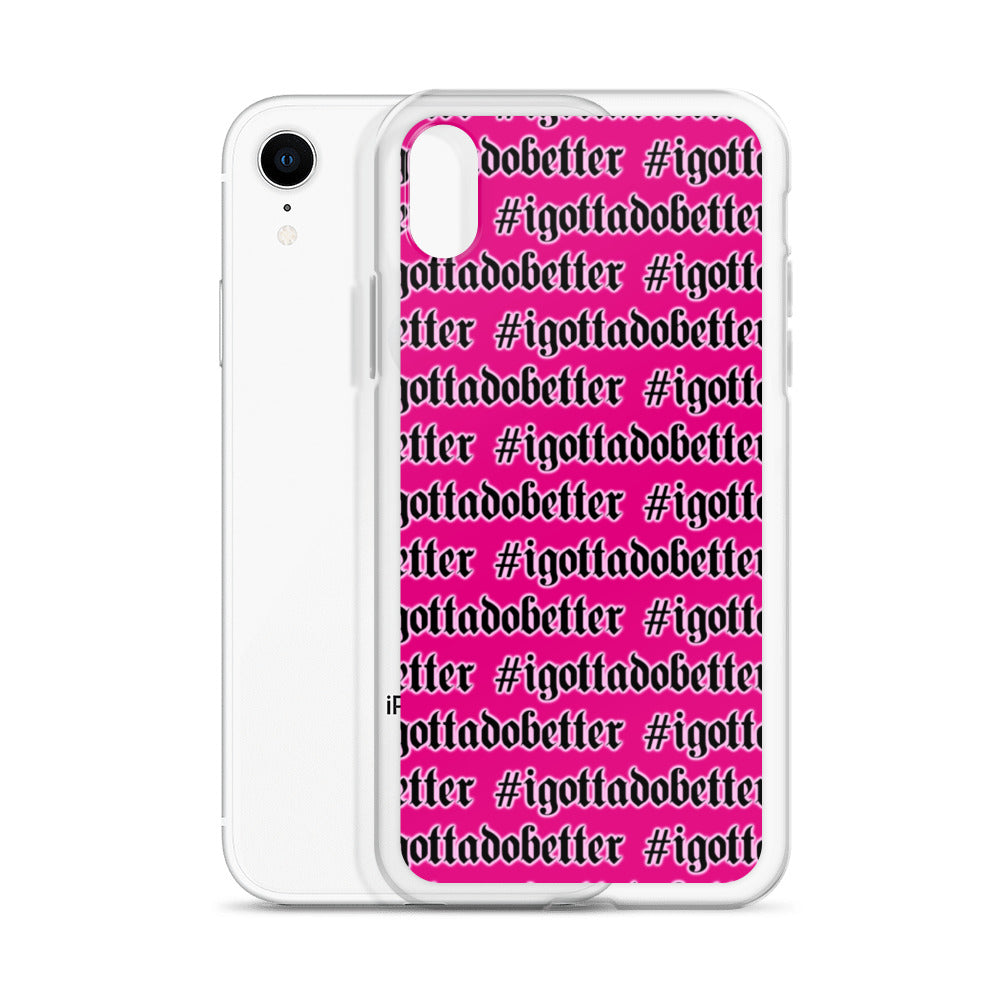 iPhone- #igottadobetter- pink