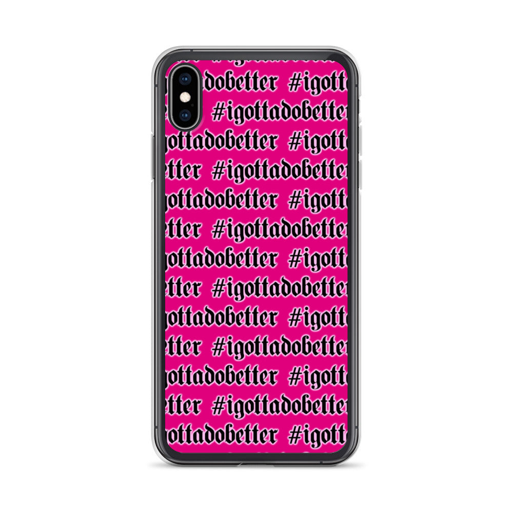 iPhone- #igottadobetter- pink