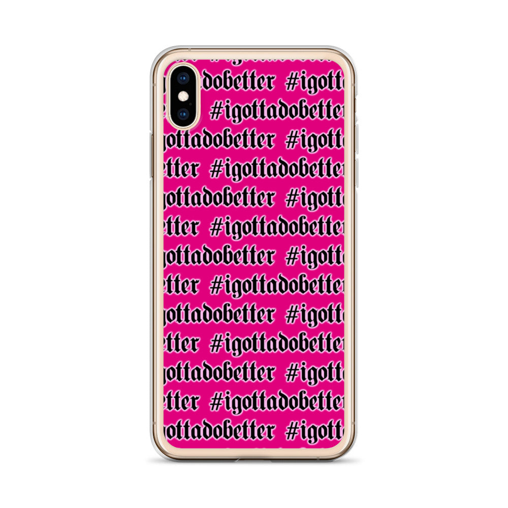 iPhone- #igottadobetter- pink
