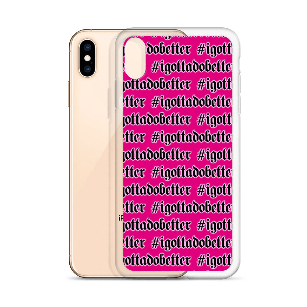 iPhone- #igottadobetter- pink